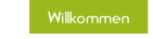 Willkommen.