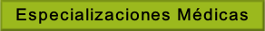 Especializaciones Médicas.